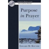 Purpose in Prayer by Edward Bounds 